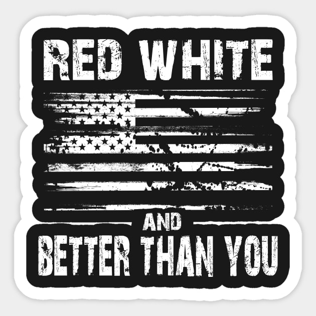 Red White and Better Than You Sticker by joshp214